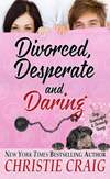 divorced, desparate, and daring by christie craig