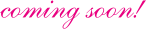 coming soon