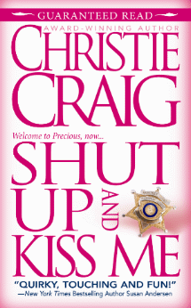 shut up and kiss me by christie craig